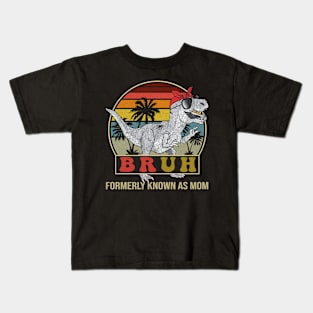 Bruh Formerly Known As Mom Dinosaur Kids T-Shirt